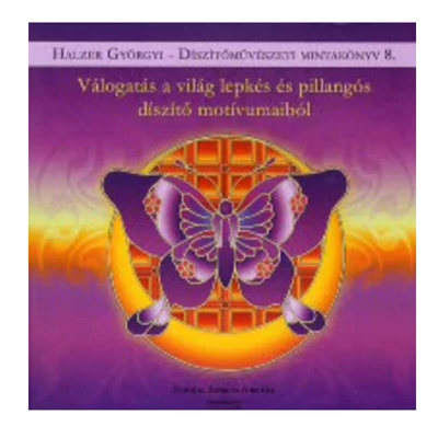 Díszítőművészeti mintakönyv 8. - Válogatás a világ lepkés és pillangós díszítő motívumaiból