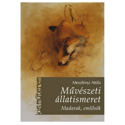 Kis Műterem - Művészeti állatismeret - Meszlényi Attila