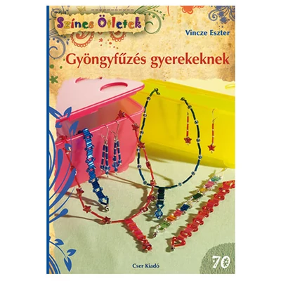 Színes ötletek 70. - Gyöngyfűzés gyerekeknek