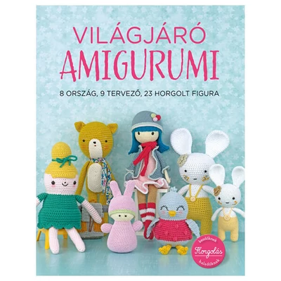 Világjáró Amigurumi - 8 ország, 9 tervező, 23 horgolt figura