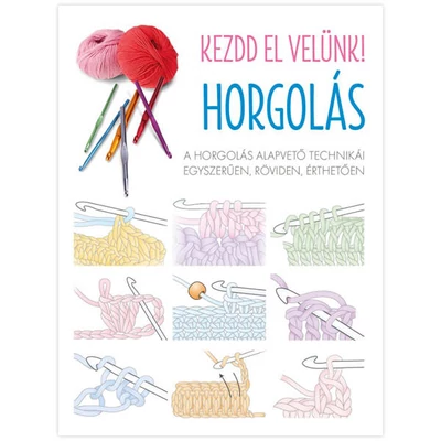 Kezdd el velünk! Horgolás