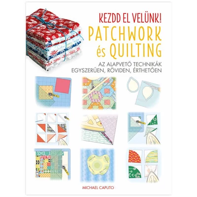 Kezdd el velünk! Patchwork és quilting