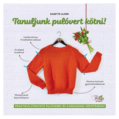 Tanuljunk pulóvert kötni! - Babette Ulmer