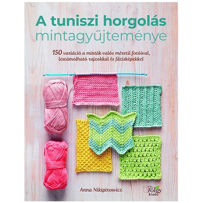 A tuniszi horgolás mintagyűjteménye - Anna Nikipirowicz