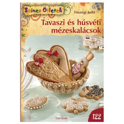 Színes ötletek 122. - Tavaszi és húsvéti mézeskalácsok