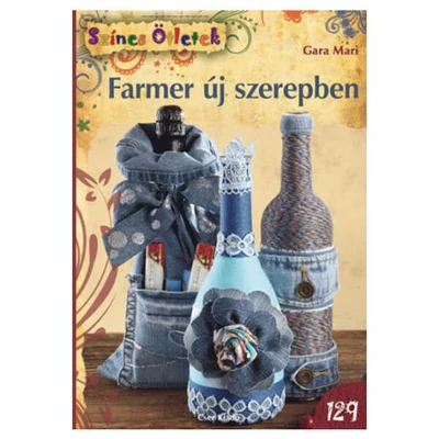 Színes ötletek 129. - Farmer új szerepben