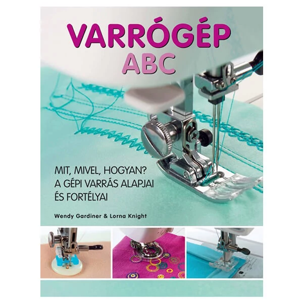 Varrógép ABC - Mit, mivel, hogyan?