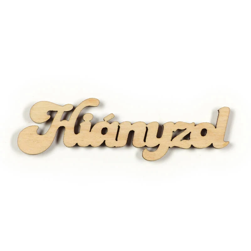 Fafigura, felirat - Hiányzol