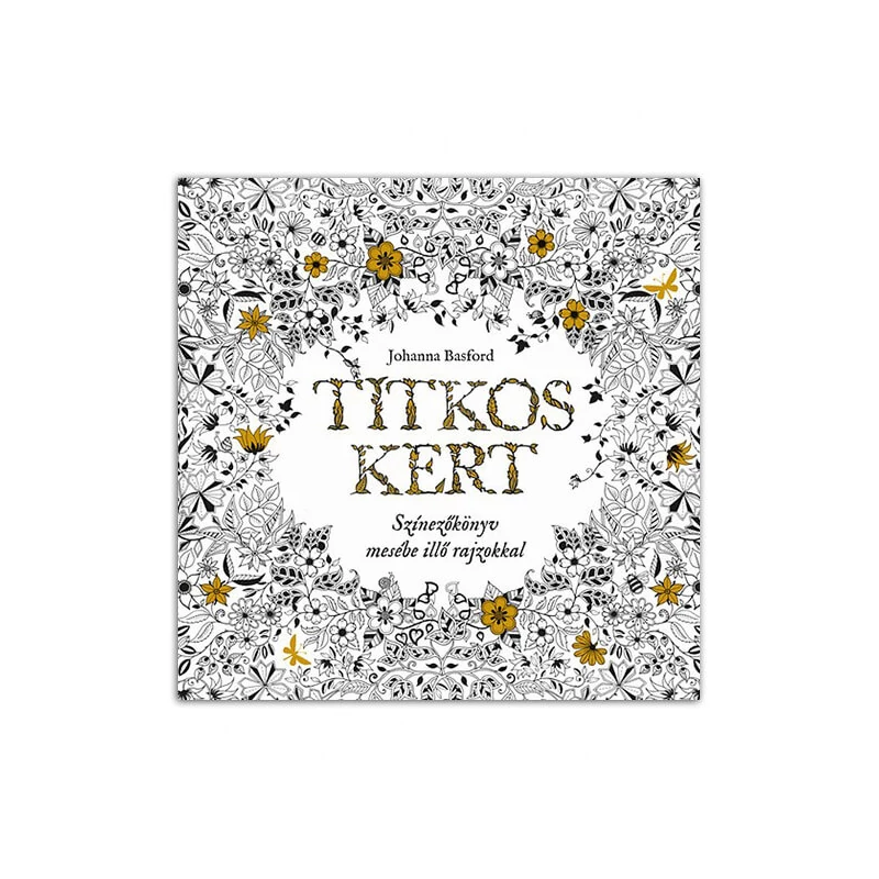 Színezőkönyv mesébe illő rajzokkal - Titkos kert - Johanna Basford