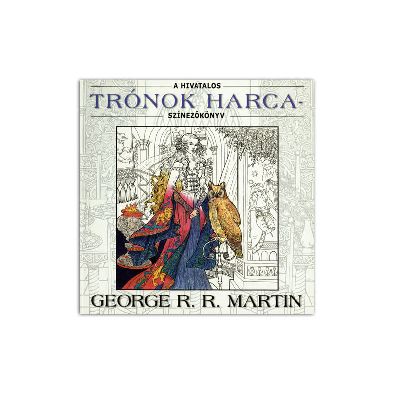 Színezőkönyv - A hivatalos Trónok harca színezőkönyv - George R. R. Martin