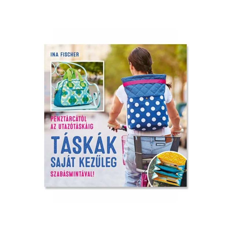 Táskák saját kezüleg - Ina Fischer