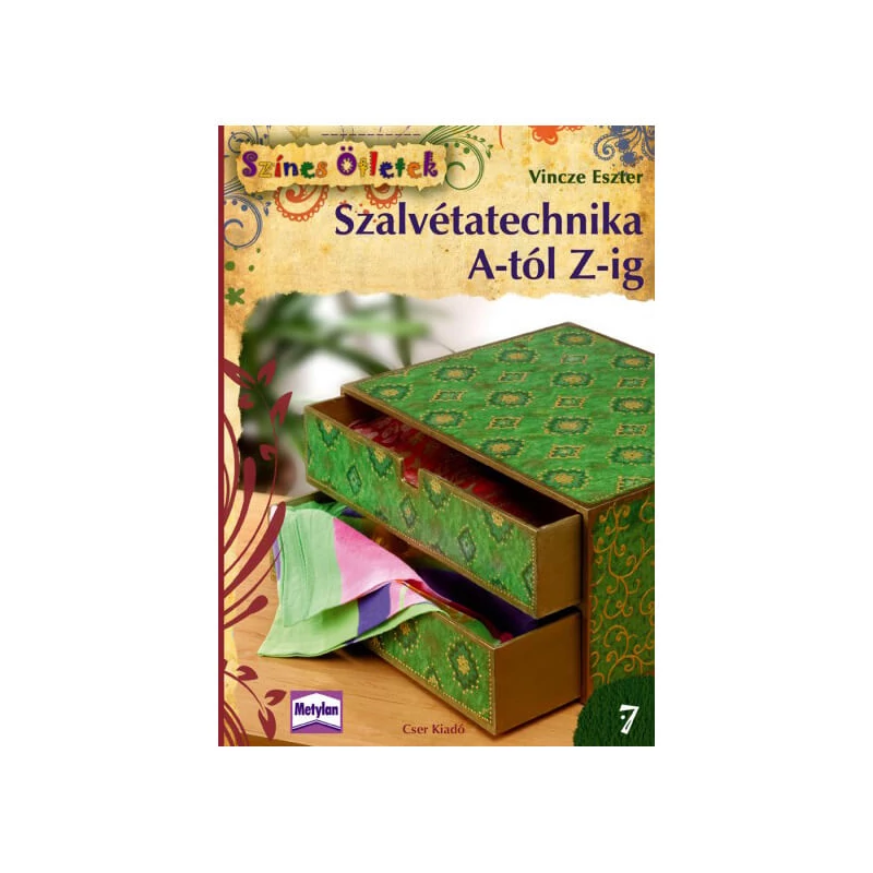 Színes ötletek 07. - Szalvétatechnika A-tól Z-ig