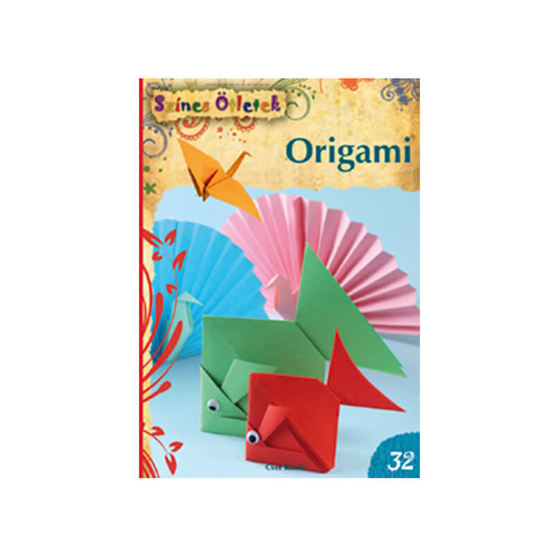 Színes ötletek 32. - Origami