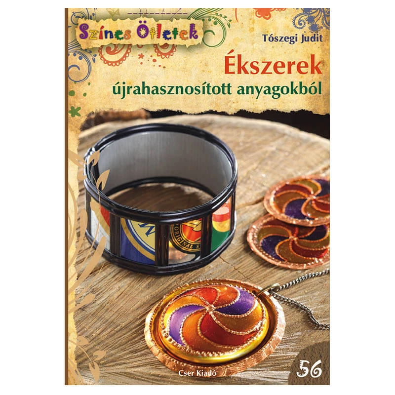 Színes ötletek 56. - Ékszerek újrahasznosított anyagokból