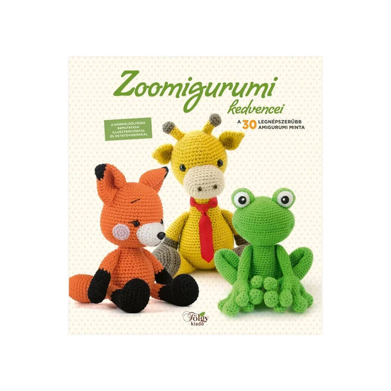 Zoomigurumi kedvencei - 30 legnépszerűbb amigurumi figura