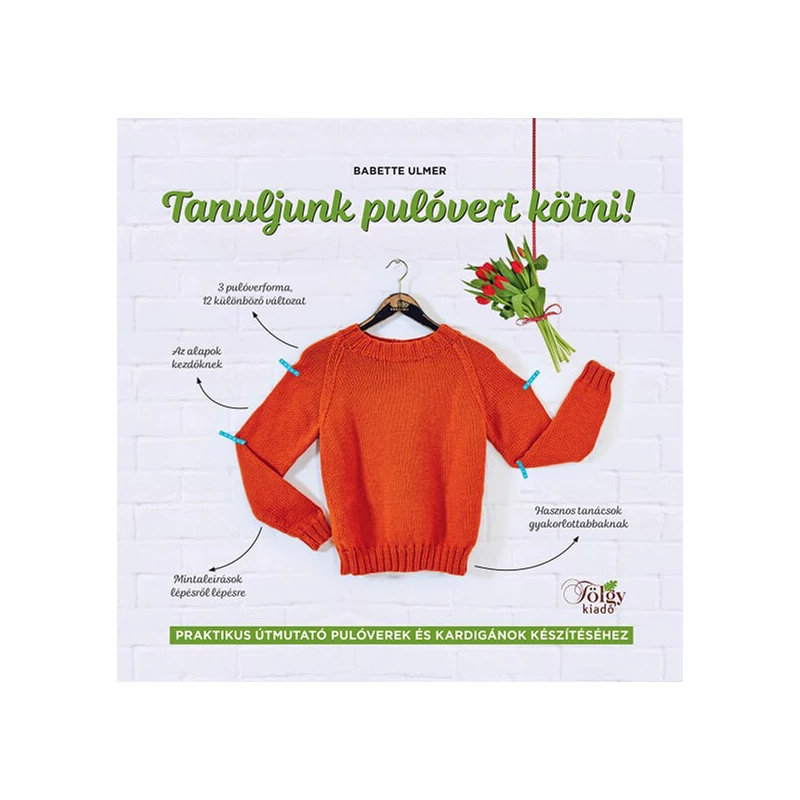 Tanuljunk pulóvert kötni! - Babette Ulmer